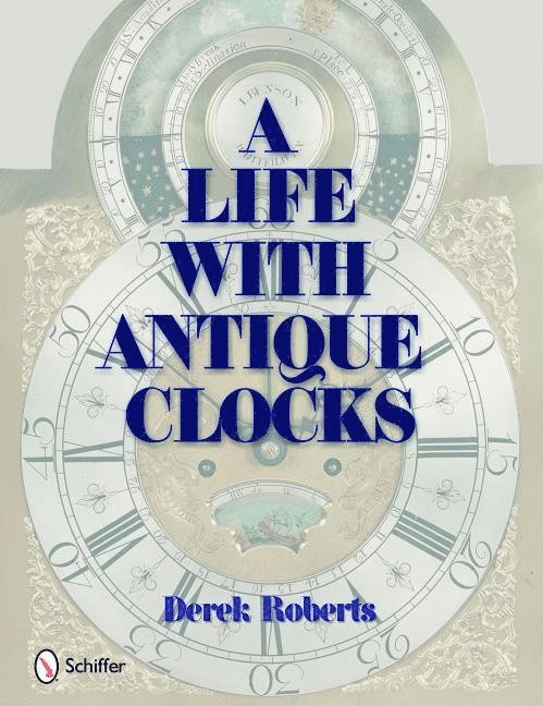 A Life With Antique Clocks 1