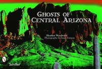 bokomslag Ghosts of Central Arizona