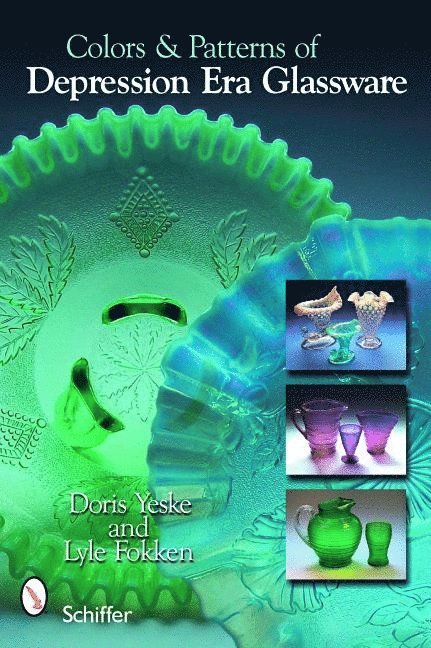 Doris Yeske - Colors & Patterns Of Depression Era Glassware, Häftad
