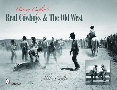 bokomslag Harvey Caplin's Real Cowboys & the Old West