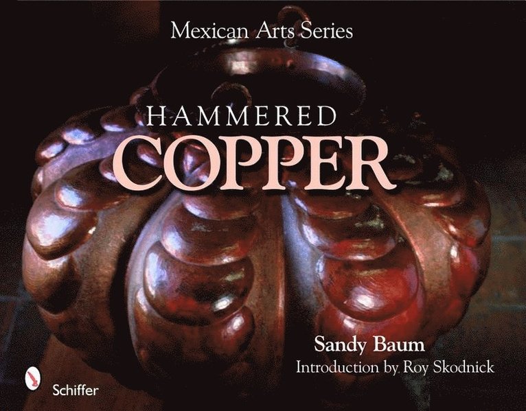 Mexican Arts Series: Hammered Copper 1