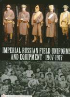 bokomslag Imperial Russian Field Uniforms and Equipment 1907-1917