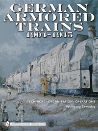 bokomslag German Armored Trains 1904-1945