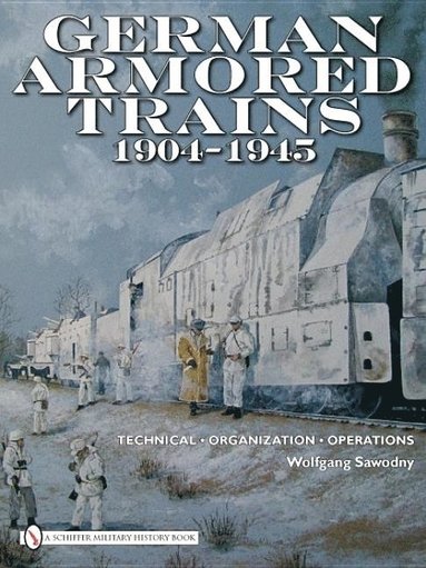 bokomslag German Armored Trains 1904-1945