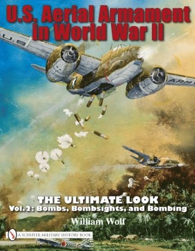 bokomslag U.S. Aerial Armament in World War II - The Ultimate Look