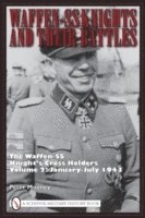 Peter Mooney - Waffen-SS Knights and Their Battles, Inbunden