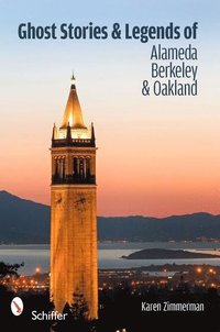 bokomslag Ghost Stories and Legends of Alameda, Berkeley, and Oakland