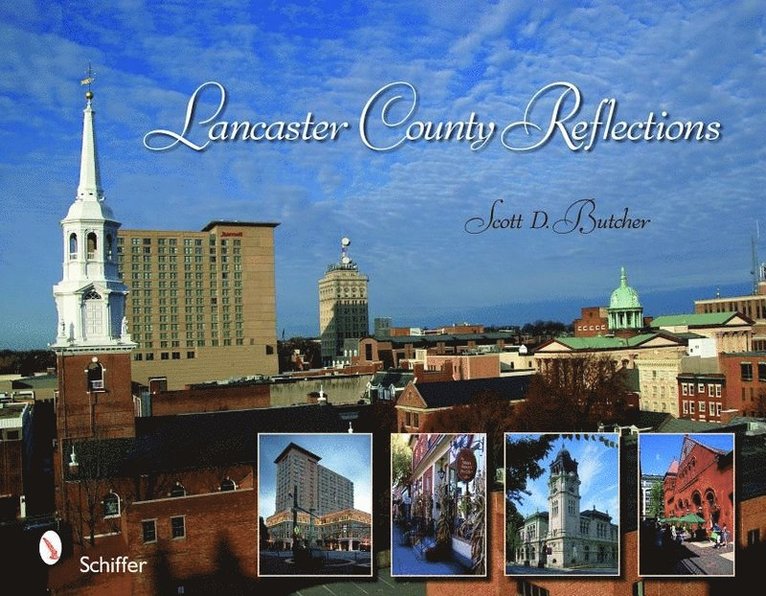 Scott D. Butcher, Scott D. Butcher, Scott D Butcher - Lancaster County Reflections, Inbunden