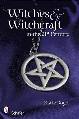 Witches and Witchcraft in the 21st Century 1