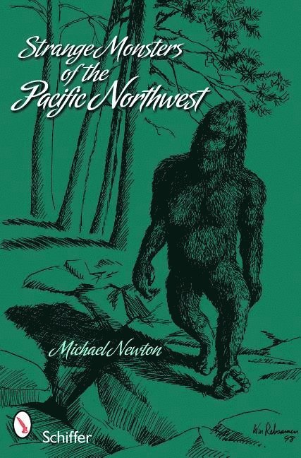 Michael Newton - Strange Monsters of the Pacific Northwest, Häftad