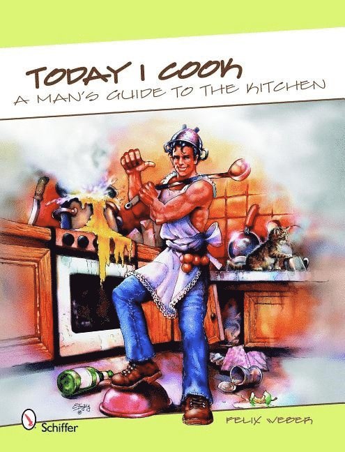 Felix Weber, Felix Weber - Today I Cook, Inbunden