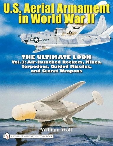 bokomslag U.S. Aerial Armament in World War II - The Ultimate Look