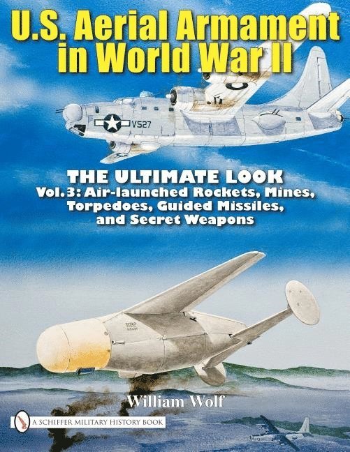 U.S. Aerial Armament in World War II - The Ultimate Look 1