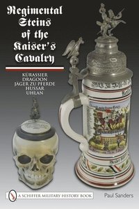 bokomslag Regimental Steins of the Kaisers Cavalry