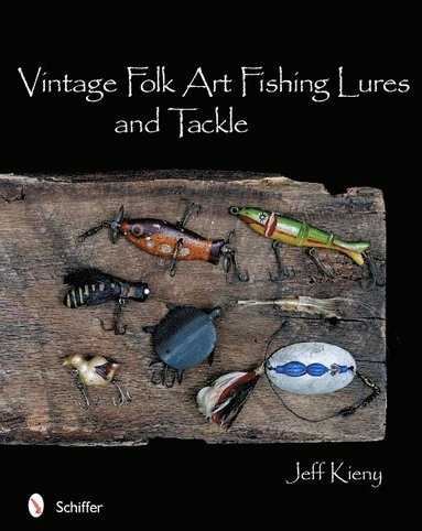 bokomslag Vintage Folk Art Fishing Lures and Tackle