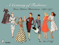 bokomslag A Century of Fashion: Dress Pattern Illustrations, 1898-1997