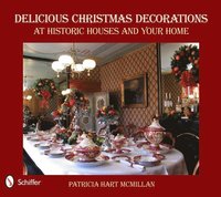 bokomslag Delicious Christmas Decorations at Historic Houses and Your Home