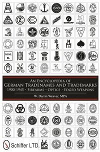 bokomslag An Encyclopedia of German Tradenames and Trademarks 1900-1945