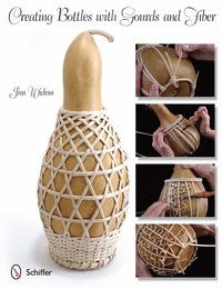 bokomslag Creating Bottles with Gourds and Fiber