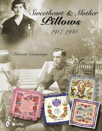 bokomslag Sweetheart & Mother Pillows, 1917-1945