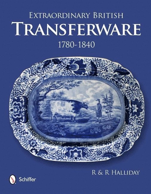 Extraordinary British Transferware: 1780-1840 1