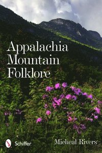 bokomslag Appalachia Mountain Folklore