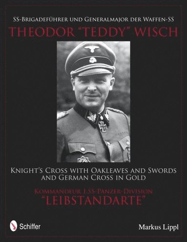 bokomslag SS-Brigadeführer und Generalmajor der Waffen-SS Theodor "Teddy" Wisch