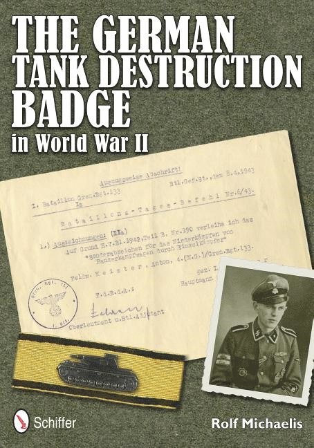 Rolf Michaelis - German Tank Destruction Badge in World War II, Inbunden