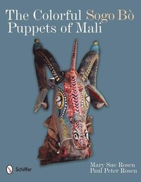 bokomslag The Colorful Sogo B Puppets of Mali