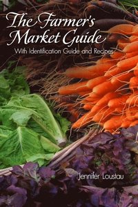 bokomslag The Farmer's Market Guide
