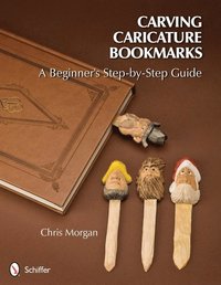 bokomslag Carving Caricature Bookmarks: A Beginners Step-by-Step Guide