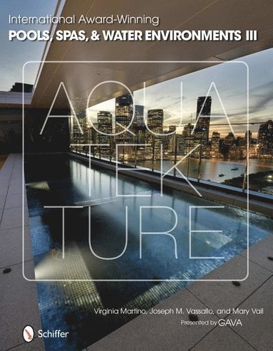 bokomslag International Award-Winning Pools, Spas, & Water Environments III
