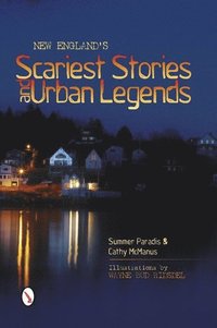 bokomslag New Englands Scariest Stories and  Urban Legends