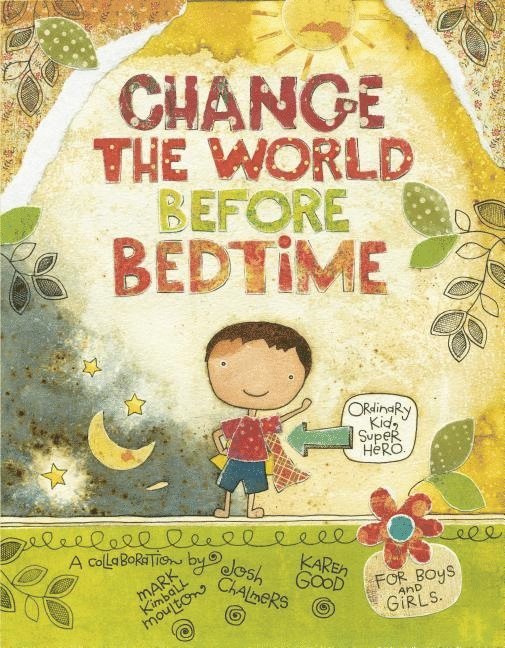 Mark Kimball Moulton, Josh Chalmers, Mark Kimball Moulton - Josh Chalmers - K - Change the World Before Bedtime, Inbunden