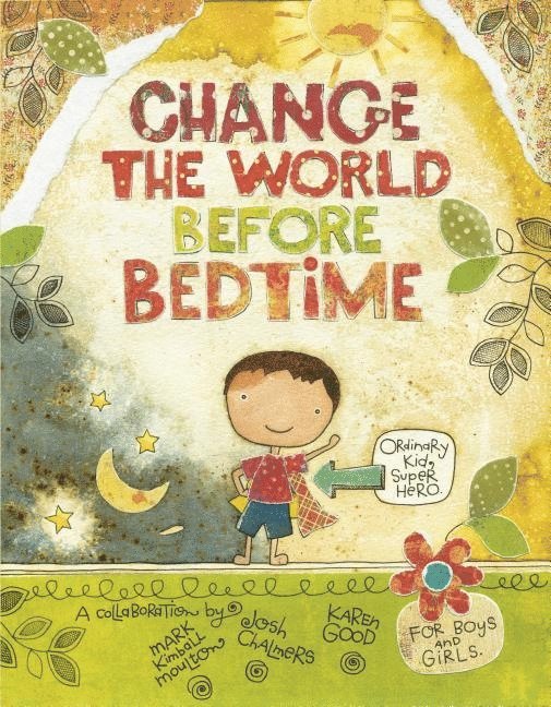 Change the World Before Bedtime 1