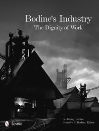 bokomslag Bodine's Industry: The Dignity of Work