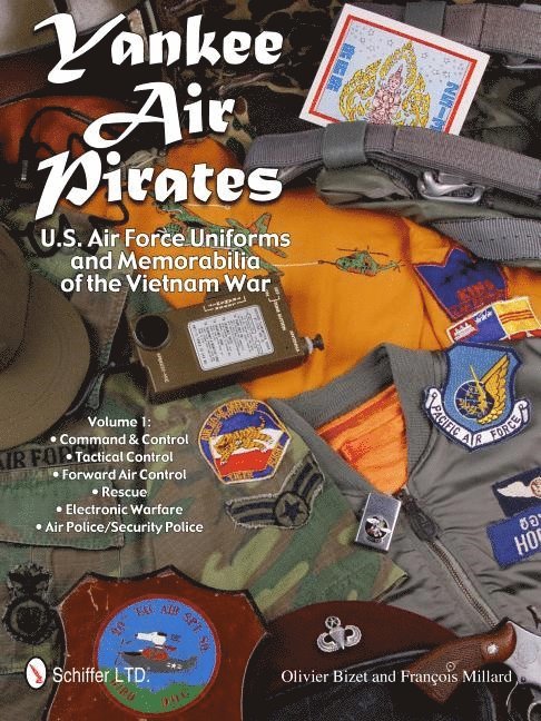 Yankee Air Pirates: U.S. Air Force Uniforms and Memorabilia of the Vietnam War 1