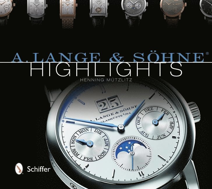 Henning Mützlitz, Henning Mutzlitz - A. Lange & Söhne® Highlights, Inbunden