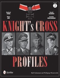 bokomslag Knight's Cross Profiles Vol.2: Gerhard Trke  Heinz Br  Arnold Huebner  Joachim Mncheberg