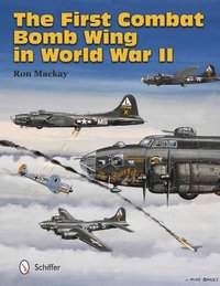 bokomslag The First Combat Bomb Wing in World War II