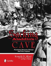 bokomslag Sacking Aladdins Cave: Plundering Grings Nazi War Trophies