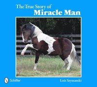 bokomslag The True Story of Miracle Man