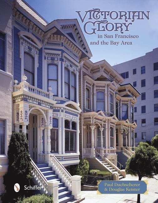 Victorian Glory in San Francisco and the Bay Area 1