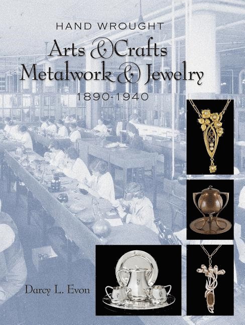 Hand Wrought Arts & Crafts Metalwork and Jewelry 1