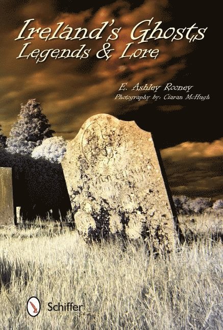 E. Ashley Rooney, E. Ashley Rooney, E Ashley Rooney - Ireland's Ghosts, Legends, and Lore, Häftad