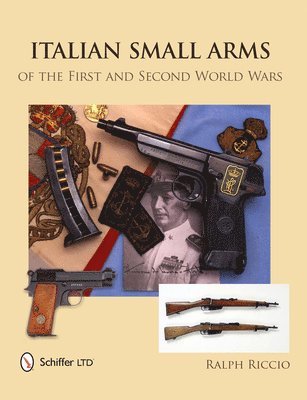 Ralph Riccio - Italian Small Arms of the First and Second World Wars, Inbunden