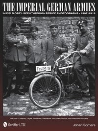 bokomslag The Imperial German Armies in Field Grey Seen Through Period Photographs  1907-1918