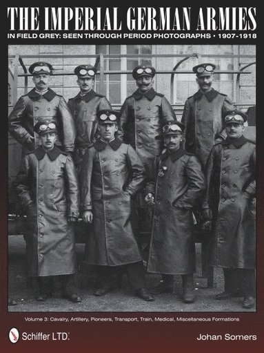 bokomslag Imperial German Armies in Field Grey Seen Through Period Photographs * 1907-1918