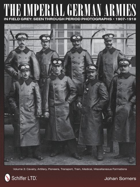 The Imperial German Armies in Field Grey Seen Through Period Photographs  1907-1918 1