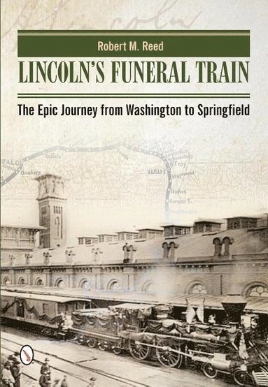 bokomslag Lincoln's Funeral Train